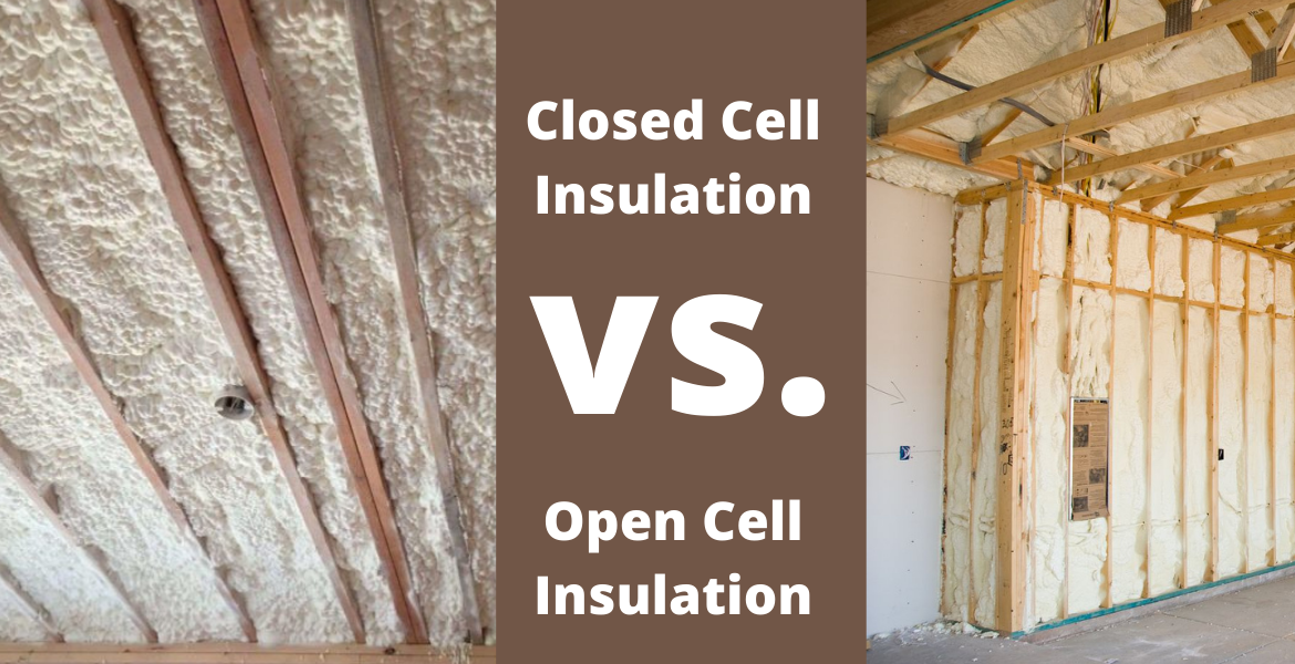 Closed Cell Insulation vs Open Cell Insulation